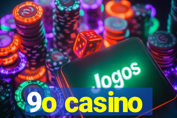 9o casino